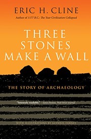 Three stones make a wall the story of archaeology