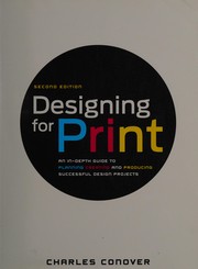Designing for print an in-depth guide to planning, creating, and producing successful design projects