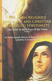 The Asian religious sensibility and Christian (Carmelite) spirituality the folly is the glory of the cross