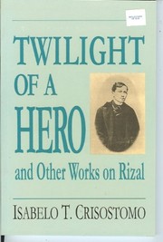 Twilight of a  hero and  other works on Rizal