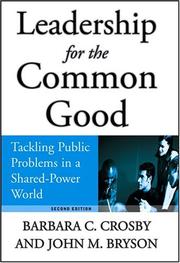 Leadership for the common good tackling public problems in a shared-power world