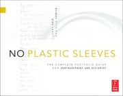 No plastic sleeves the complete portfolio guide for photographers and designers