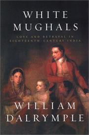 White Mughals love and betrayal in the eighteenth-century India