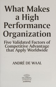 What makes a high performance organization five validated factors of competitive advantage that apply worldwide