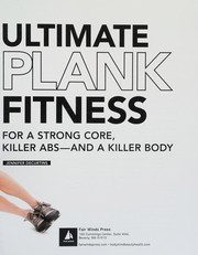 Ultimate plank fitness for a strong core, killer abs - and a killer body