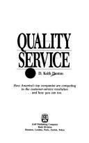 Quality service how America's top companies are competing in the customer-service revolution - and how you can too