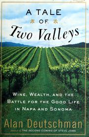 A tale of two valleys wine, wealth, and the battle for the good life in Napa and Sonoma
