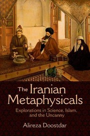 The Iranian metaphysicals explorations in science, Islam, and the uncanny