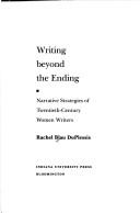 Writing beyond the ending narrative strategies of twentieth-century women writers