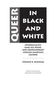 Queer in black and white interraciality, same sex desire, and contemporary African American culture