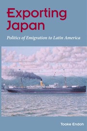 Exporting Japan politics of emigration toward Latin America