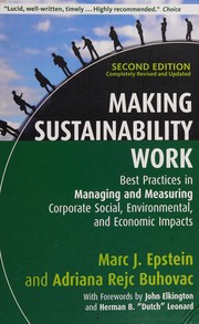 Making sustainability work best practices in managing and measuring corporate, social, environmental and economic impacts