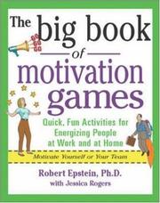 The big book of motivation games quick, fun activities for energizing people at work and at home