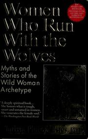 Women who run with the wolves myths and stories of the wild woman archetype