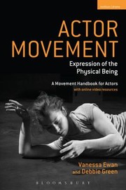 Actor movement expression of the physical being : a movement handbook for actors
