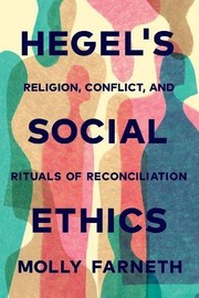 Hegel's social ethics religion, conflict, and rituals of reconciliation