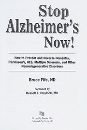 Stop Alzheimer's now! how to prevent and reverse dementia, Parkinson's, ALS, multiple sclerosis, and other neurodegenerative disorders