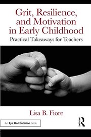 Grit, resilience, and motivation in early childhood practical takeaways for teachers