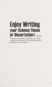 Enjoy writing your science thesis or dissertation! a step-by-step guide to planning and writing a thesis or dissertation for undergraduate and graduate science students