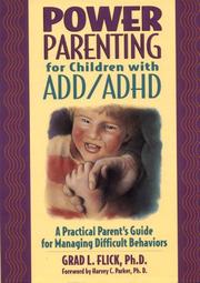 Power parenting for children with ADD/ADHD a practical parent's guide for managing difficult behaviors