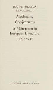 Modernist conjectures a mainstream in European literature, 1910-1940