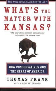 What's the matter with Kansas? how conservatives won the heart of America