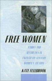 Free women ethics and aesthetics in twentieth-century women's fiction