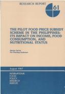 The pilot food price subsidy scheme in the Philippines its impact on income, food consumption, and nutritional status