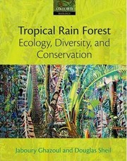 Tropical rain forest ecology, diversity, and conservation