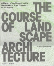 The course of landscape architecture a history of our designs on the natural world, from prehistory to the present