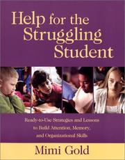 Help for the struggling student ready-to-use strategies and lessons to build attention, memory & organizational skills