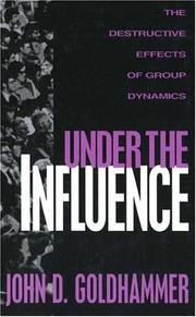 Under the influence the destructive effects of group dynamics