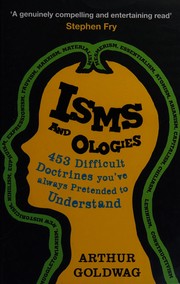 'Isms & 'ologies the 453 basic tenets you've only pretended to understand