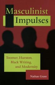 Masculinist impulses Toomer, Hurston, Black writing, and modernity