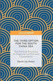 The Third option for the South China Sea the political economy of regional conflict and cooperation