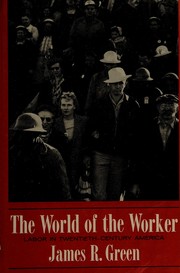 The world of the worker labor in twentieth-century America