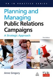 Planning and managing public relations campaigns a strategic approach