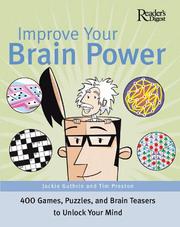 Improve your brain power 400 games, puzzles, and teasers to unlock your mind
