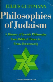 Philosophies of Judaism the history of Jewish philosophy from Biblical times to Franz Rosenzweig