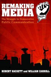 Remaking media the struggle to democratize public communication