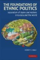 The foundations of ethnic politics separatism of states and nations in Eurasia and the world