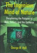 The ingenious mind of nature deciphering the patterns of man, society, and the universe