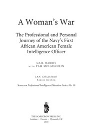 A woman's war the professional and personal journey of the Navy's first African American female intelligence officer