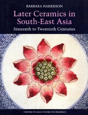 Later ceramics in South-East Asia, sixteenth to twentieth centuries
