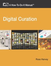 Digital curation a how-to-do-it manual