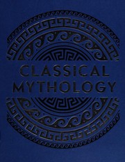 Classical mythology myths and legends of the ancient world