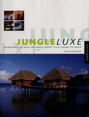 Jungle luxe [indigenous-style hotel and remote resort design around the world]