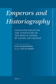 Emperors and historiography collected essays on the literature of the Roman Empire by Daniël den Hengst