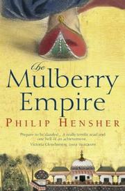 The Mulberry Empire, or, The two virtuous journeys of the Amir Dost Mohammed Khan