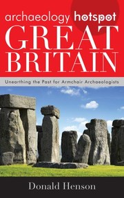 Archaeology hotspot Great Britain unearthing the past for armchair archaeologists